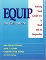Equip For Educators Teaching Youth  To Think And Act Responsibly