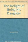 The Delight of Being His Daughter