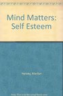 Mind Matters Self Esteem