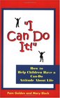 I Can Do It How to Help Children Have a CanDo Attitude About Life