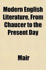 Modern English Literature From Chaucer to the Present Day