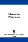 Subconscious Phenomena