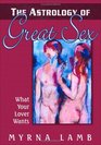 The Astrology of Great Sex What Your Lover Wants