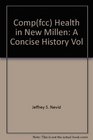 Comp  Health in New Millen A Concise History Vol