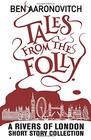 Tales from the Folly A Rivers of London Short Story Collection