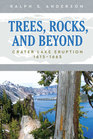 Trees Rocks and Beyond Crater Lake Eruption 16151665