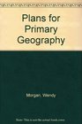Plans for Primary Geography