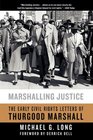 Marshalling Justice The Early Civil Rights Letters of Thurgood Marshall