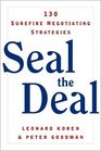 Seal the Deal 130 Surefire Negotiating Strategies