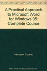 A Practical Approach to Microsoft Word for Windows 95 Complete Course