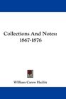 Collections And Notes 18671876