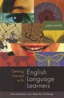 Getting Started With English Language Learners How Educators Can Meet the Challenge