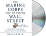 The Marine Corps Way to Win on Wall Street 11 Key Principles from Battlefield to Boardroom