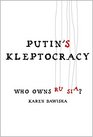 Putin's Kleptocracy Who Owns Russia