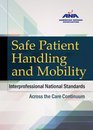 Safe Patient Handling and Mobility Interprofessional National Standards