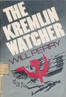 The Kremlin Watcher A Novel of Suspense