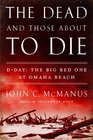 The Dead and Those About to Die DDay The Big Red One at Omaha Beach
