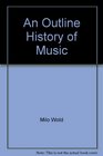 An Outline History of Music