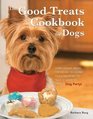 The Good Treats Cookbook for Dogs