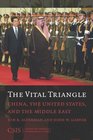 The Vital Triangle China the United States and the Middle East