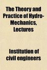 The Theory and Practice of HydroMechanics Lectures