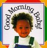 Good Morning Baby Padded Board Books
