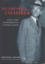 Bluebeard's Chamber Guilt and Confession in Thomas Mann