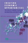 Creating Economic Opportunities The Role Of Labour Standards In Industrial Restructuring