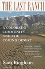 The Last Ranch A Colorado Community and the Coming Desert