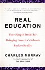 Real Education Four Simple Truths for Bringing America's Schools Back to Reality