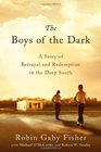 The Boys of the Dark A Story of Betrayal and Redemption in the Deep South