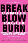 Break Blow Burn  Camille Paglia Reads Fortythree of the World's Best Poems