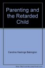 Parenting and the retarded child