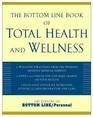 The Bottom Line Book of Total Health and Wellnes
