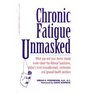 Chronic Fatigue Unmasked: What You and Your Doctor Should Know About the Adrenal Syndrome, Today's Most Misunderstood, Mistreated and Ignored Health