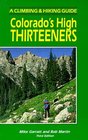 Colorado's High Thirteeners A Climbing and Hiking Guide