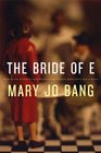 The Bride of E: Poems