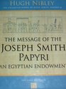 Message of the Joseph Smith Papyri An Egyptian Endowment