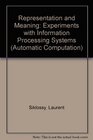 Representation and Meaning Experiments with information processing systems