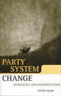 Party System Change Approaches and Interpretations