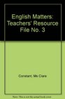 English Matters Teachers' Resource File No 3