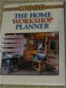 The Home Workshop Planner A Guide to Planning Setting Up Equipping and Using Your Own Home Workshop