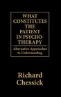 What Constitutes the Patient in Psychotherapy Alternative Approaches to Understanding Humans