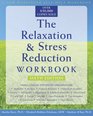 The Relaxation  Stress Reduction Workbook