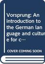 Vorsprung An introduction to the German language and culture for communication