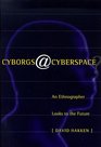 Cyborgscyberspace An Ethnographer Looks to the Future