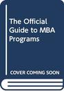 The Official Guide to MBA Programs