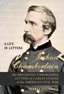 Joshua Chamberlain The Life in Letters of a Great Leader of the American Civil War