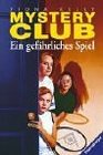 Ein gefährliches Spiel (Mystery Club, Bd.9) (German)