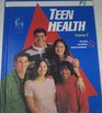 Teen Health Course 2 California Edition